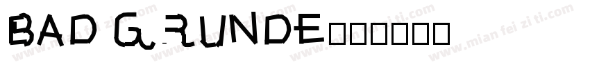 BAD GRUNDE字体转换